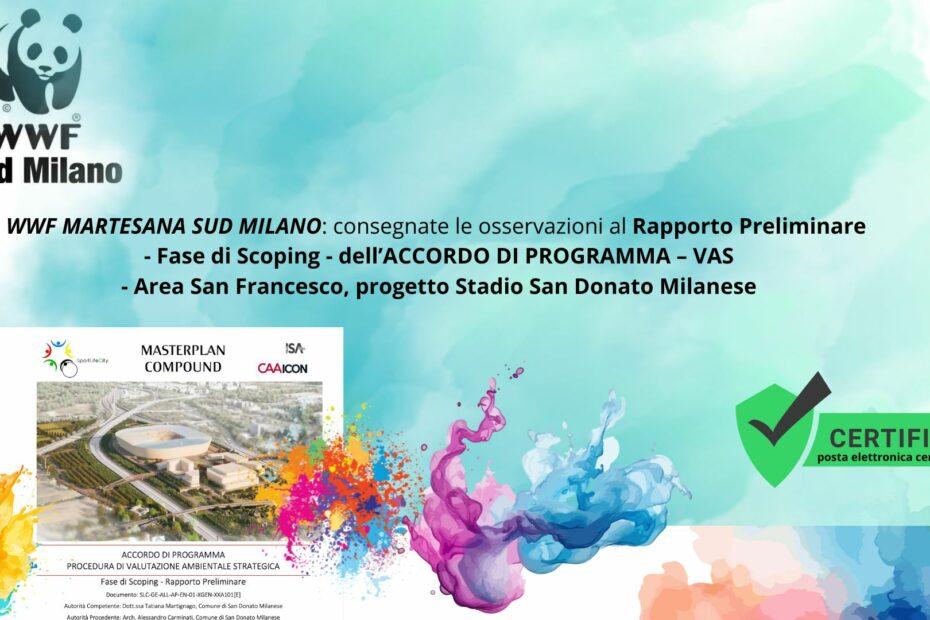 WWF MARTESANA SUD MILANO consegnate le osservazioni al Rapporto Preliminare - Fase di Scoping - dell’ACCORDO DI PROGRAMMA – VAS - Area San Francesco, progetto Stadio San Donato Milanese